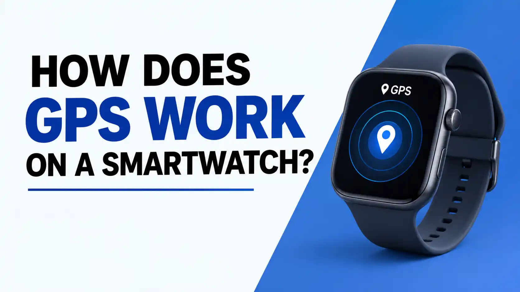 How Does GPS Work on a Smartwatch? Everything You Need to Know