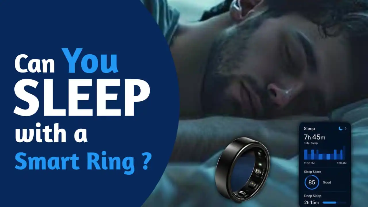 Can You Sleep with a Smart Ring? Everything You Need to Know